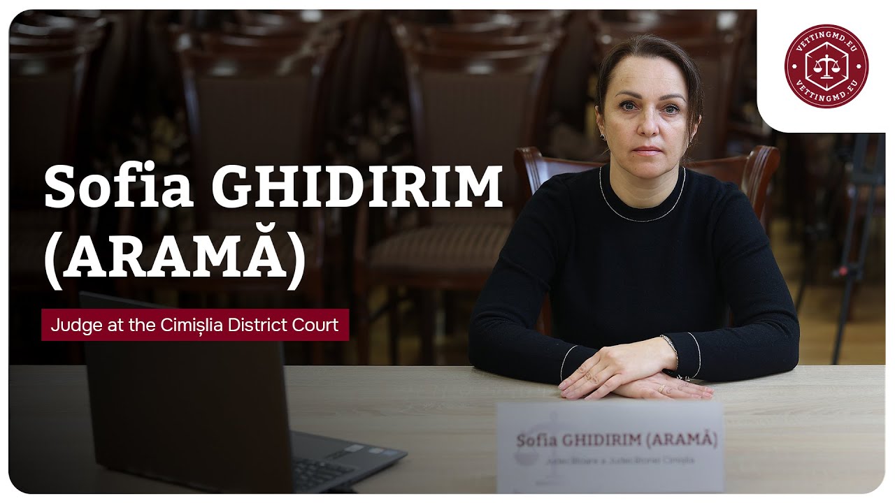 Hearing of judge Sofia Ghidirim (Aramă) from the Cimișlia Court