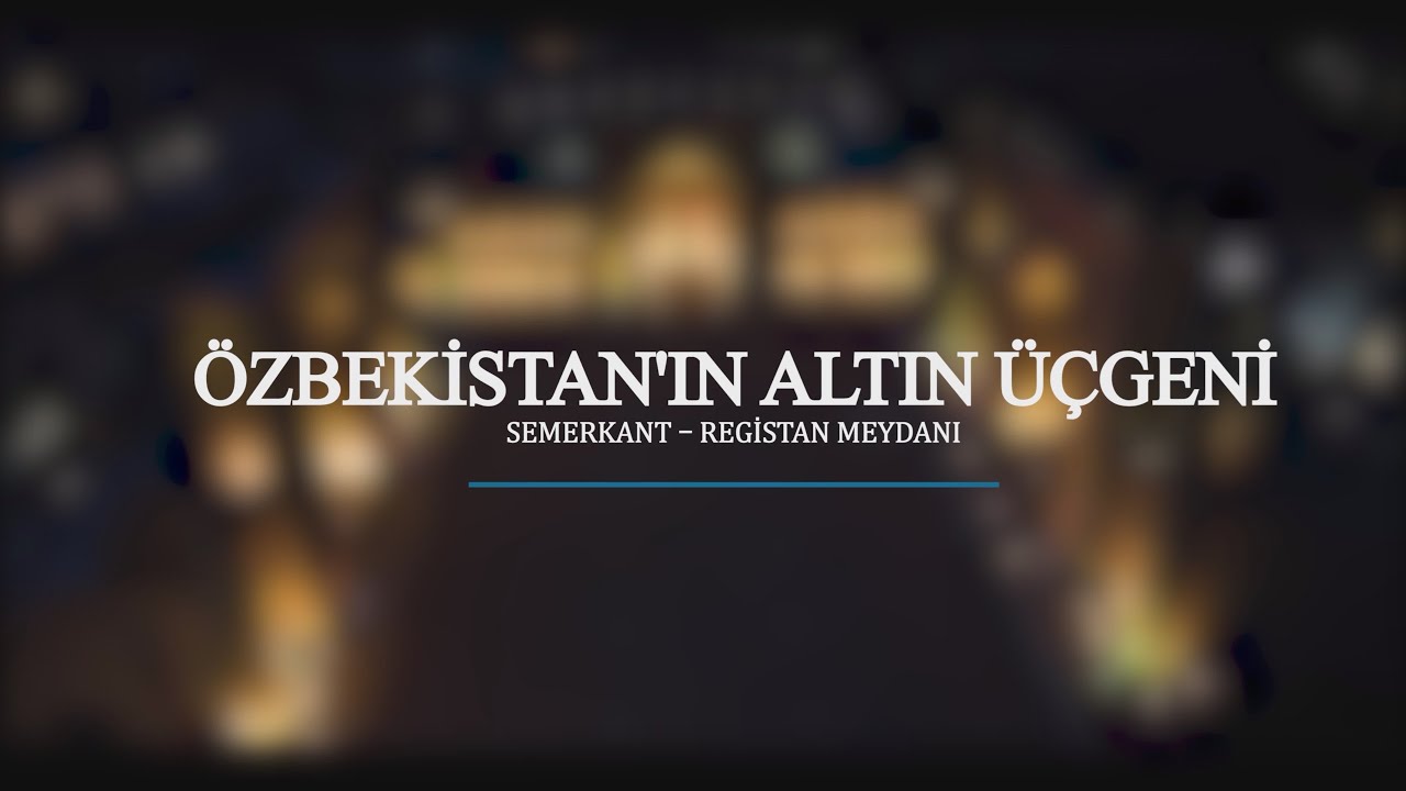 SEMERKANT - REGİSTAN MEYDANI | ÖZBEKİSTAN'IN ALTIN ÜÇGENİ | BÖLÜM III