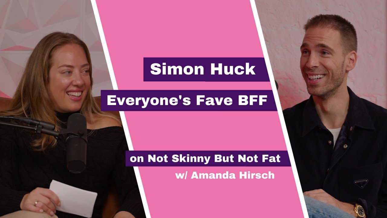 Simon Huck | Not Skinny But Not Fat