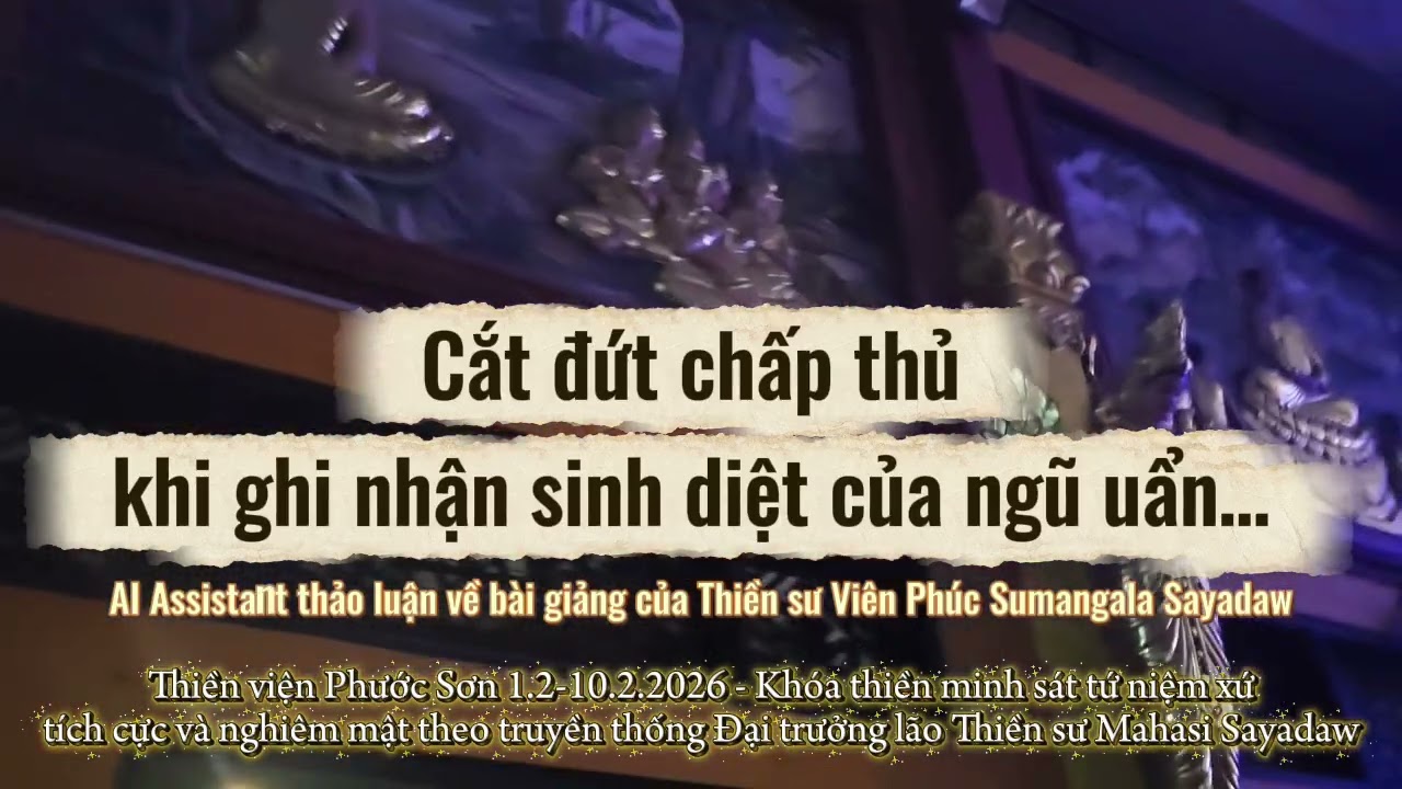 Cắt đứt chấp thủ khi ghi nhận sinh diệt của ngũ uẩn… 