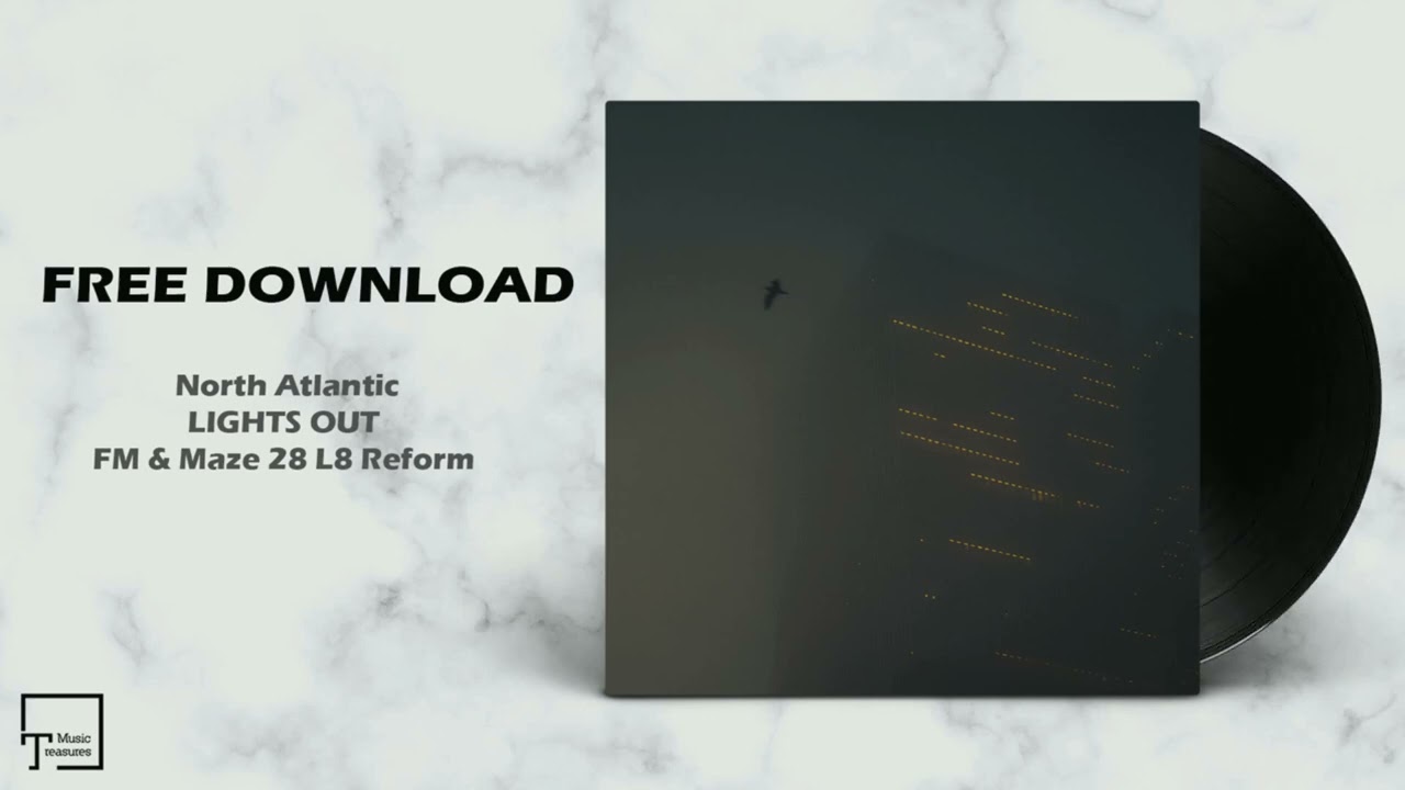 FREE DOWNLOAD: North Atlantic - Lights Out (FM & Maze 28 L8 Reform)