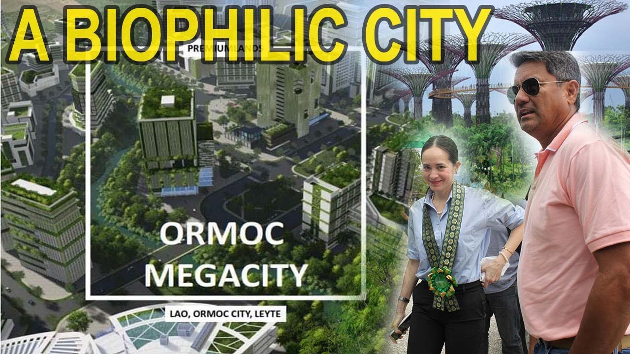 NEW!! ORMOC CITY MEGACITY DEVELOPMENT | BIOPHILIC CITY | GREEN CITY