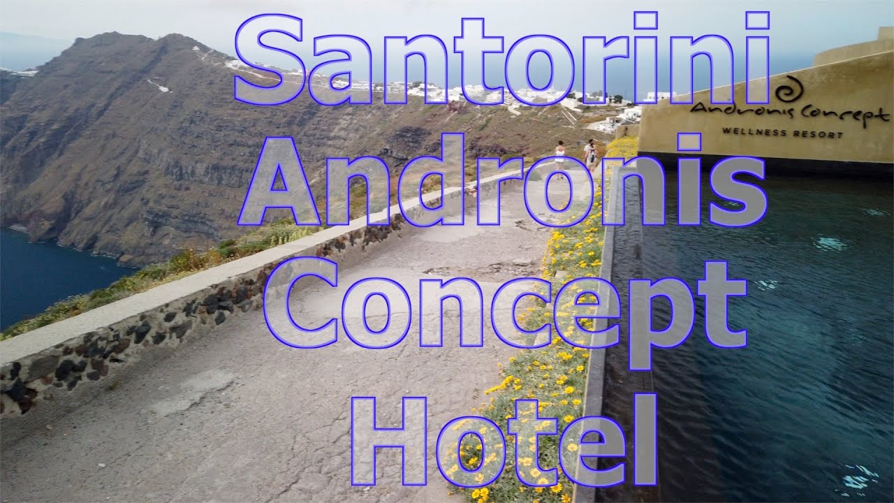 Andronis Concept Wellness Resort Hotel in Santorini, Greece - REVIEW
