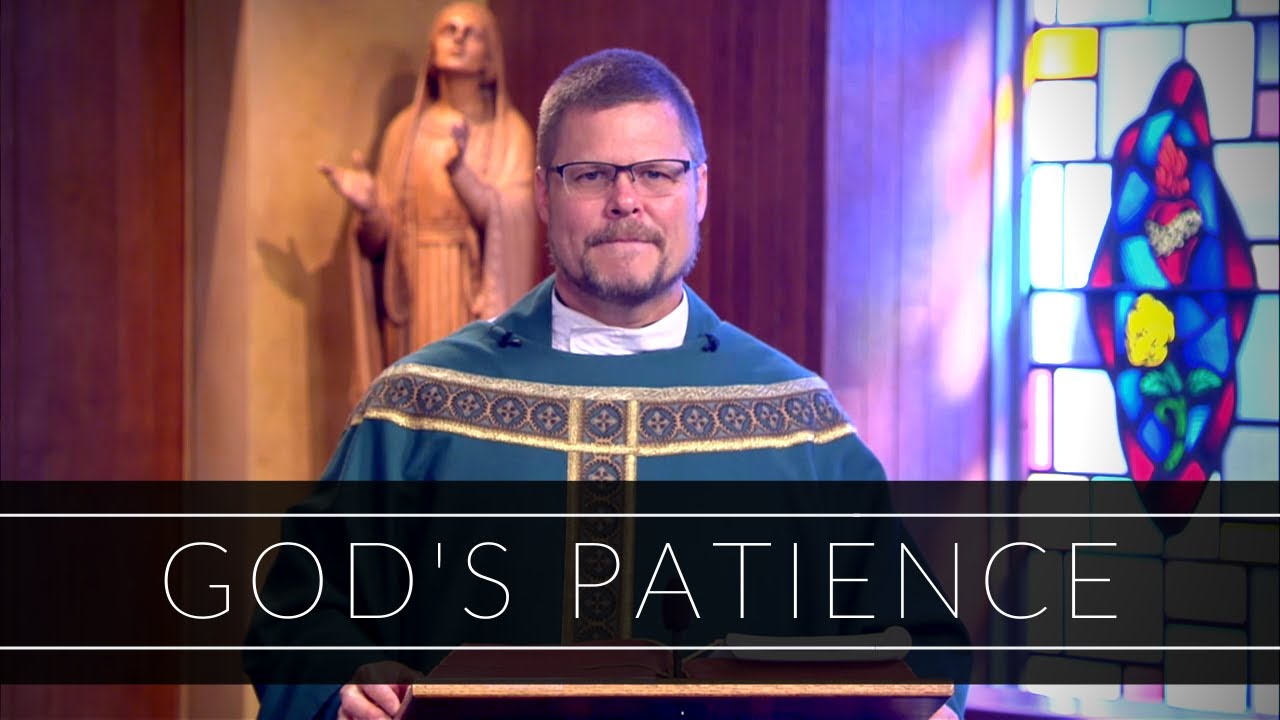 God's Patience | Homily: Father Thomas Carzon, OMV