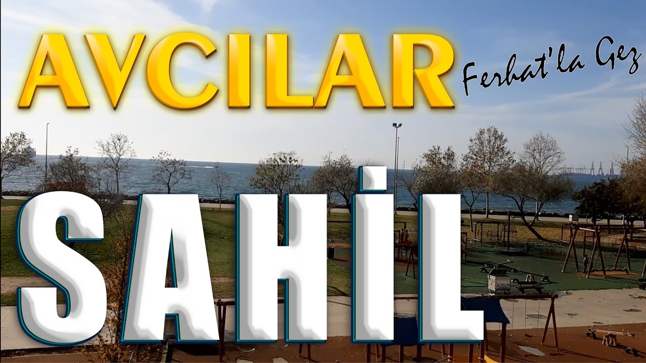 İstanbul - Avcılar Sahil'de Gezinti - Strolling Istanbul Avcilar Coast