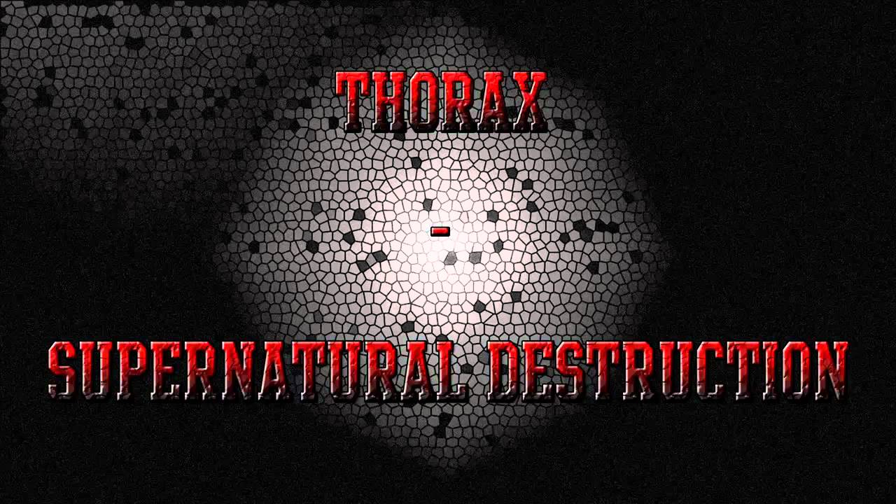 Thorax - Supernatural Destruction