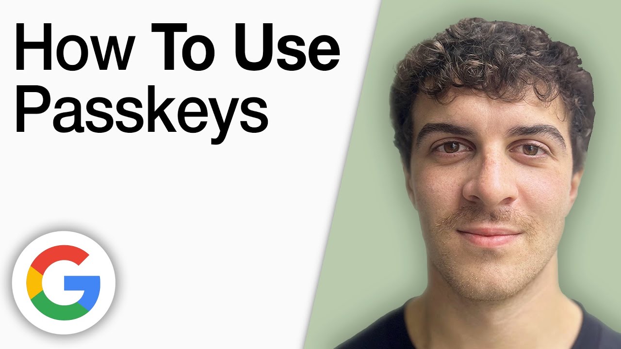 How To Use Google Passkeys [2025 Full Guide]