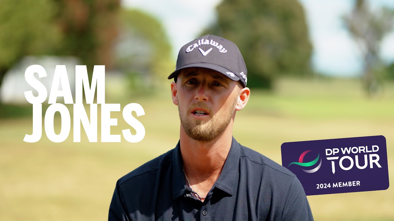 Sam Jones: My Journey To The DP World Tour