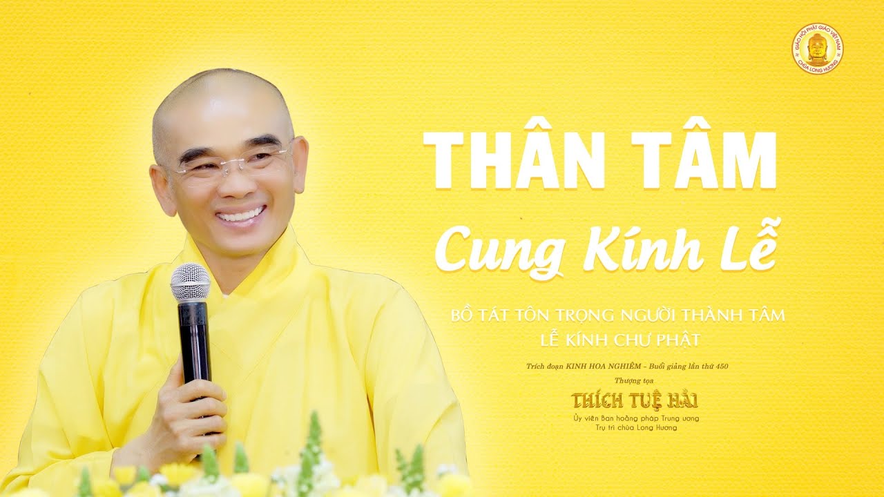 Th&acirc;n T&acirc;m Cung K&iacute;nh Lễ  -  TT. Th&iacute;ch Tuệ Hải  -  Ch&ugrave;a Long Hương
