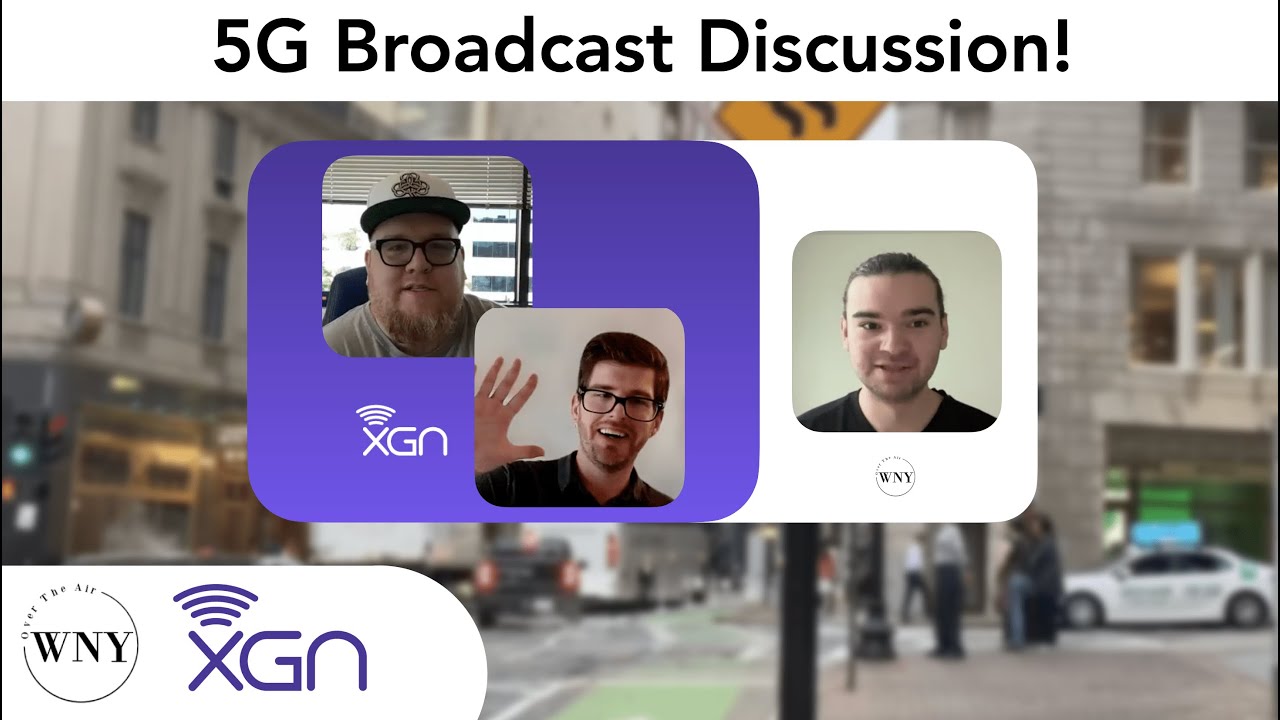 5G Broadcast Discussion With XGN