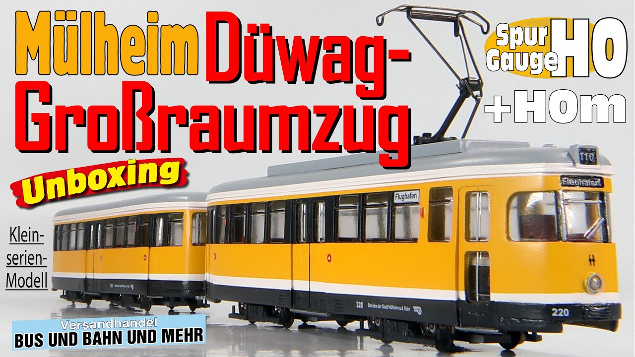 Spur H0 Gauge – Düwag-Großraumzug Mülheim – KBGG – Modellstraßenbahn Modelltram – BuBuM – UNBOXING
