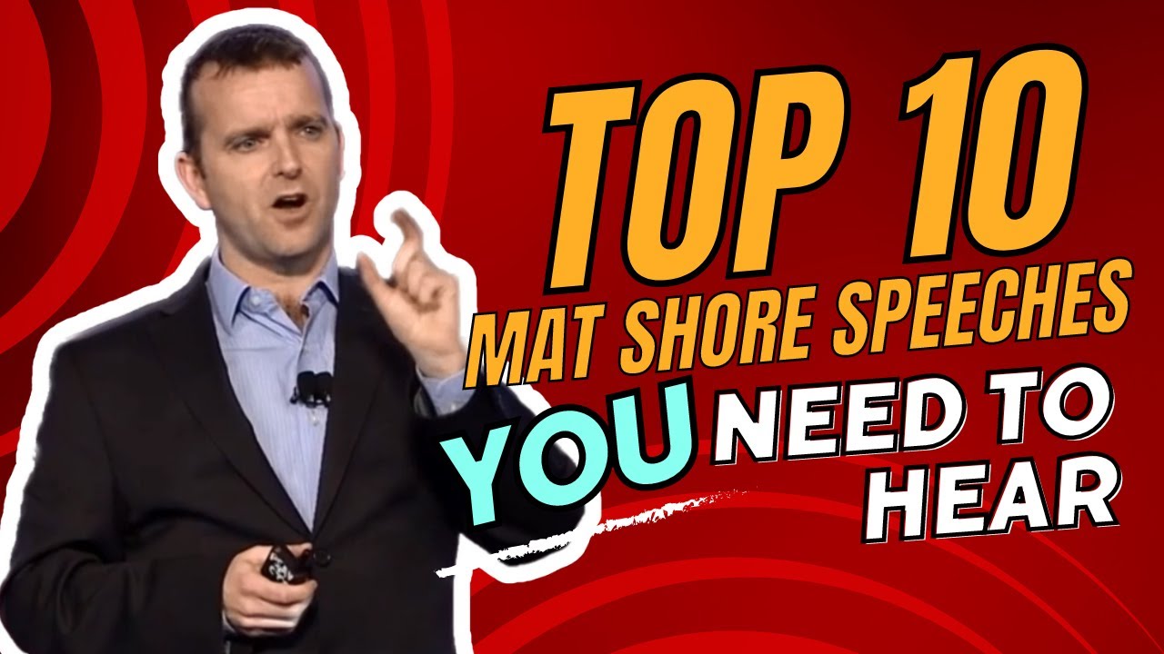 Top 10 Mat Shore Speeches You Need to Hear