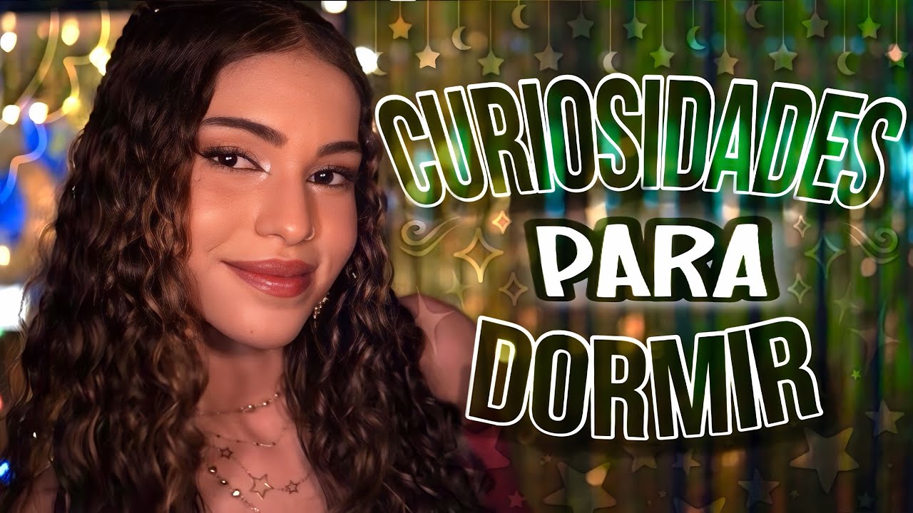 CURIOSIDADES PARA DORMIR EM ASMR 😴