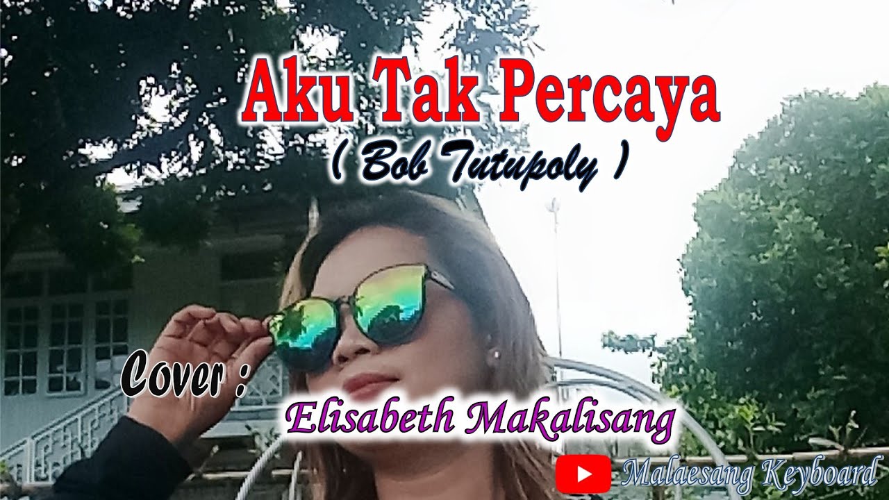 Aku Tak Percaya | Bob Tutupoly | Cover. Elisabeth Makalisang