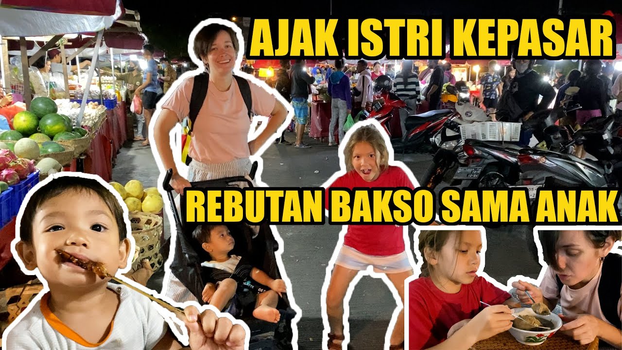 AJAK ISTRI UKRAINA KEPASAR KAGET BANYAK WANGI ENAK ! COBAIN BAKSO BERANAK