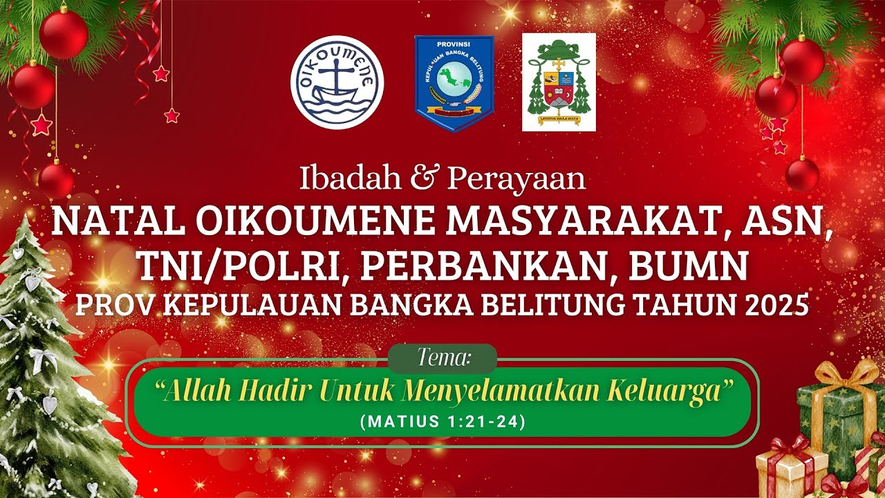 IBADAH DAN PERAYAAN NATAL OIKOUMENE PROV. KEP. BANGKA BELITUNG TAHUN 2025