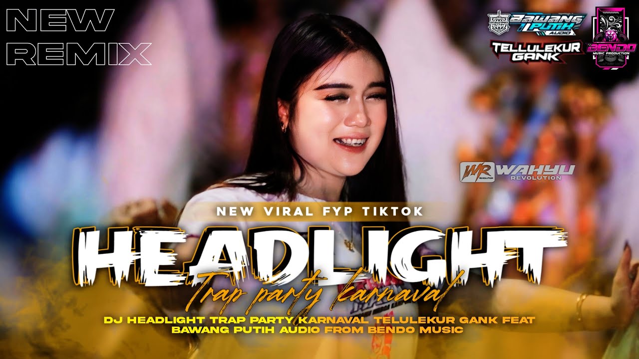 DJ HEADLIGHT TRAP PARTY KARNAVAL ‼️ TELULEKUR GANK FT BAWANG PUTIH AUDIO YANG KALIAN TUNGGU TUNGGU