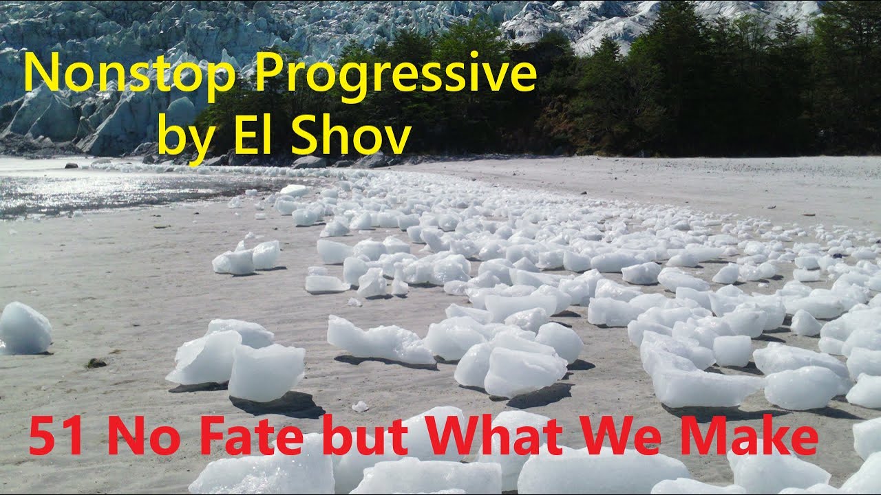 Music-51 No Fate but What We Make - El Shov - Nonstop Progressive