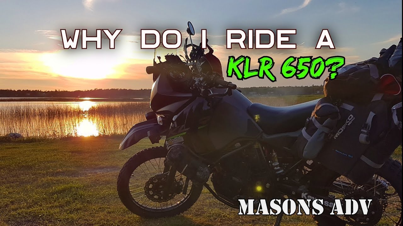 Why do I ride a Kawasaki KLR 650? | Masons ADV