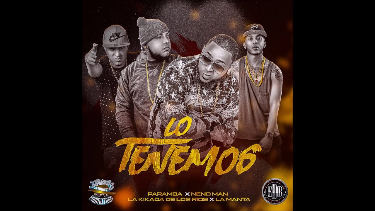 Lo Tenemos - La Manta & LaKikada Ft Paramba & Supernenoman