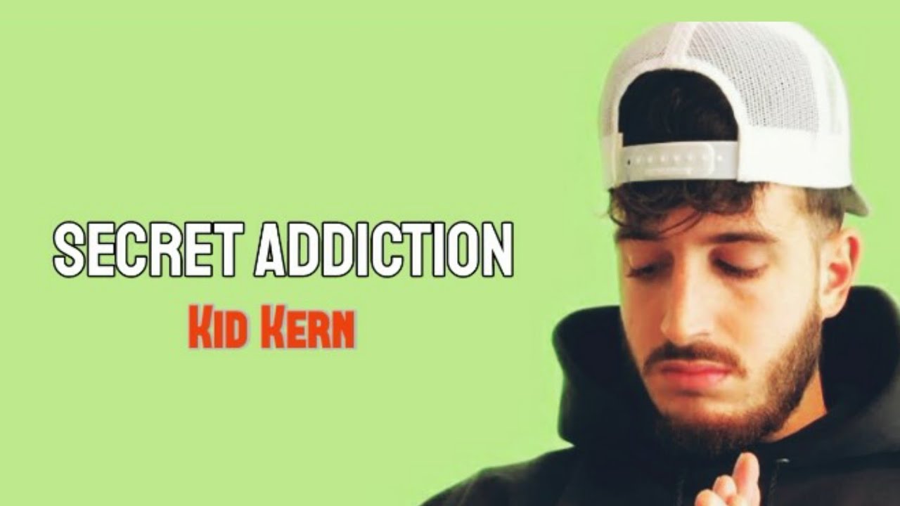 Secret Addiction (lyrics) | Kid Kern @KidKern