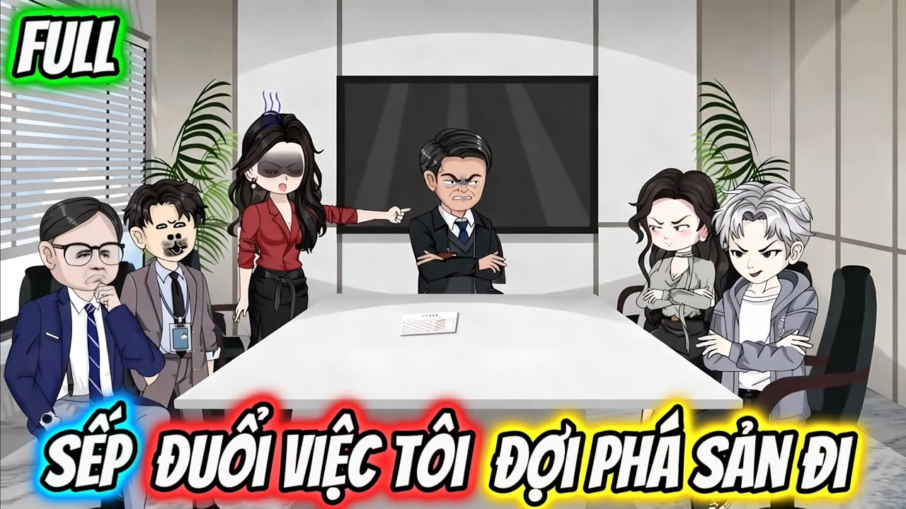 (Full) Sếp Đuổi Việc Tôi Đợi Phá Sản Đi | Gấu Báo TV