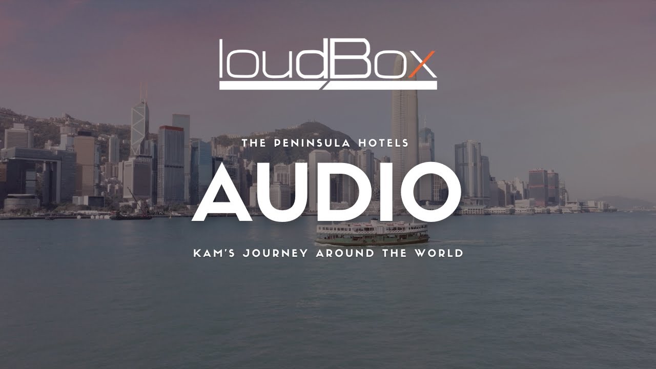 The Peninsula Hotels “Kam’s Journey Around The World” - LoudBox Studios