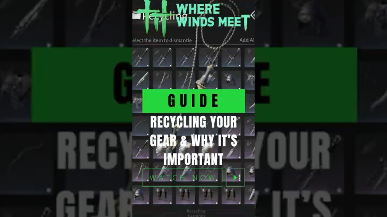 How To Recycle Your Gear | Where Winds Meet Guide 