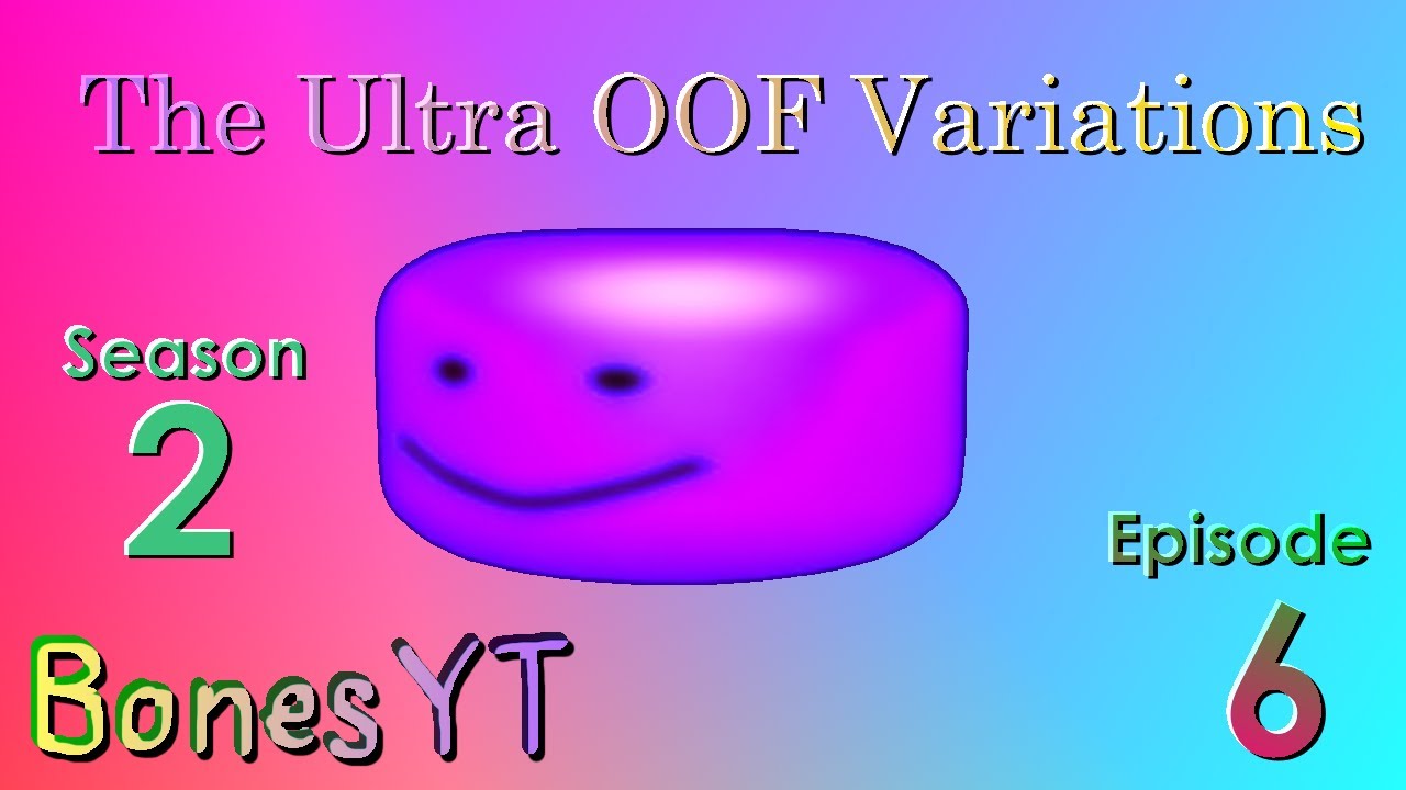 The Ultra OOF Variations Season 2 — Episode 6