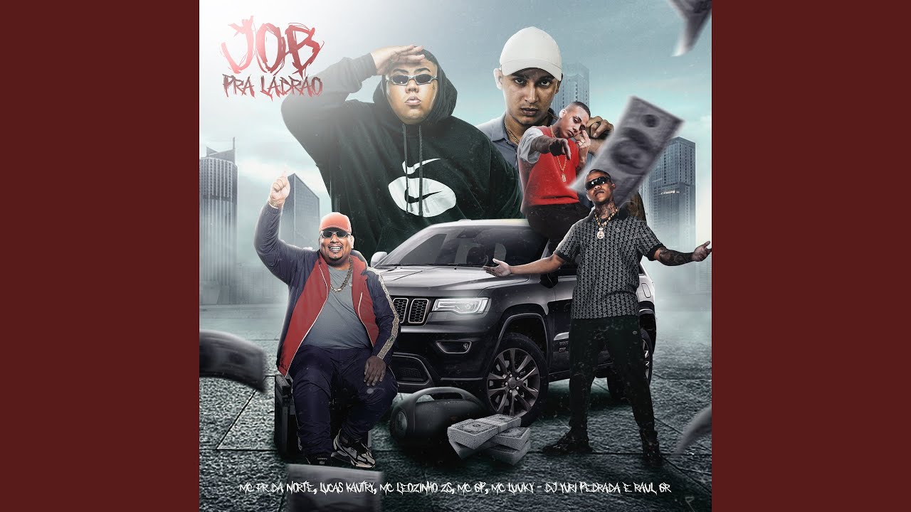 Job Pra Ladrão (feat. MC LUUKY, raul gr, MC Leozinho ZS)