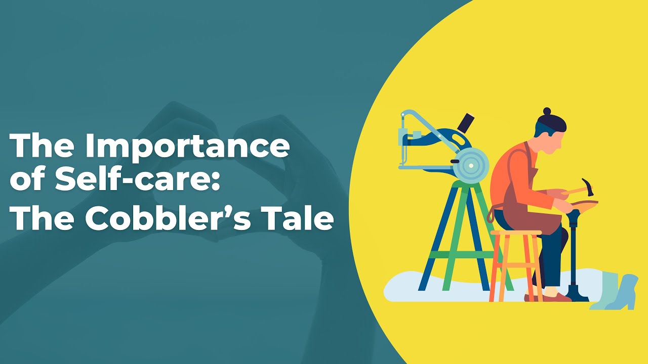 The importance of self-care: the cobbler's tale