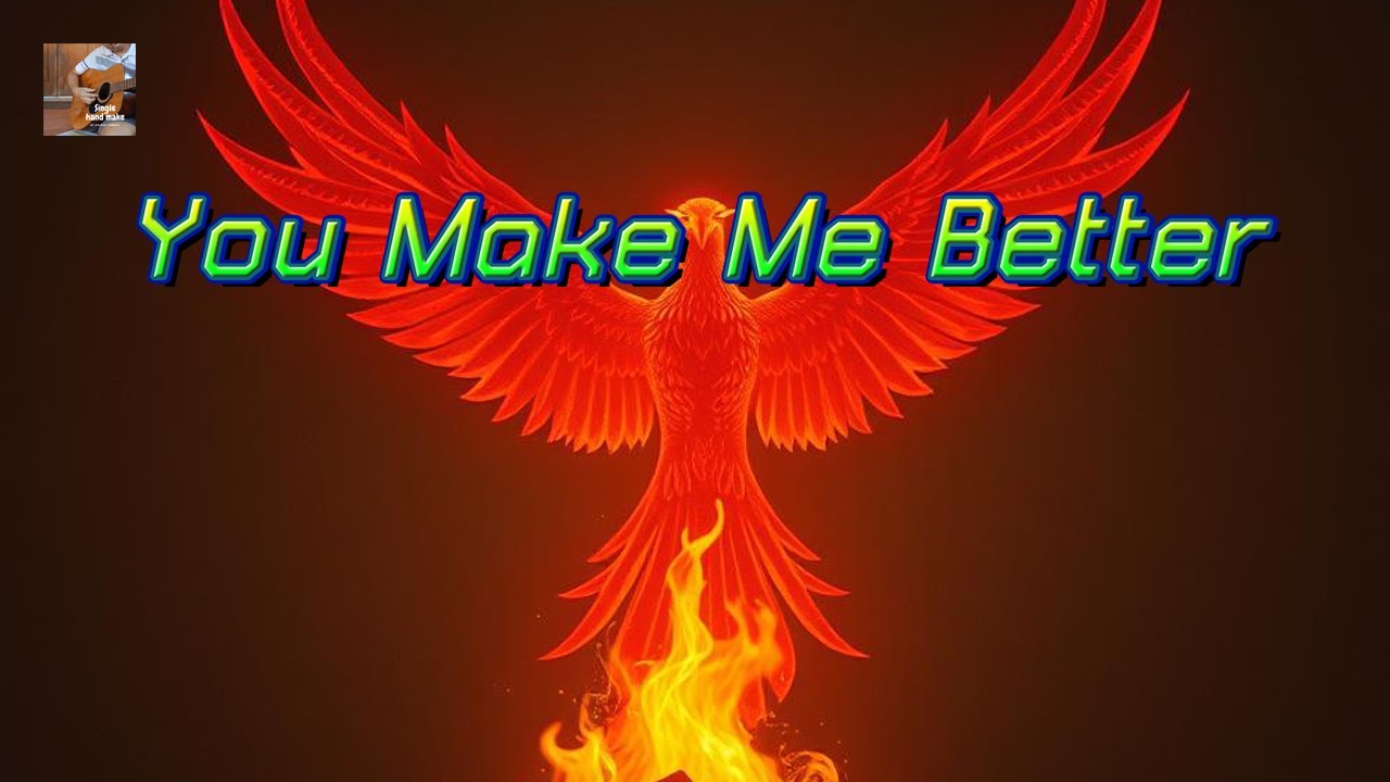 You Make Me Better (Official) 