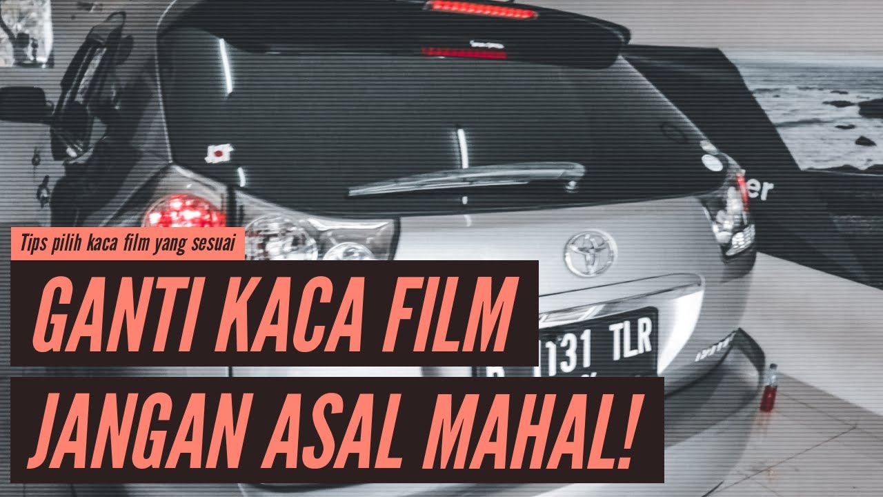 Tips Pilih Kaca Film Mobil Yang Cocok