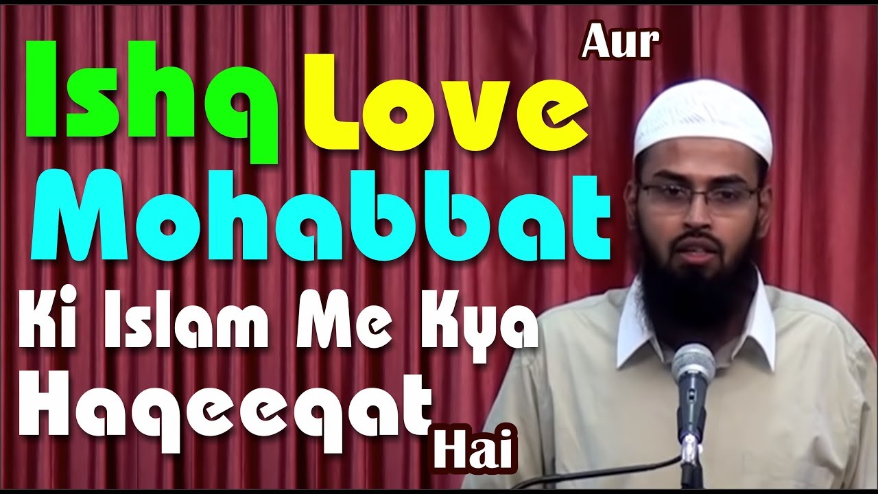Ishq Love Aur Mohabbat Ki Islam Me Kya Haqeeqat Hai By Adv. Faiz Syed