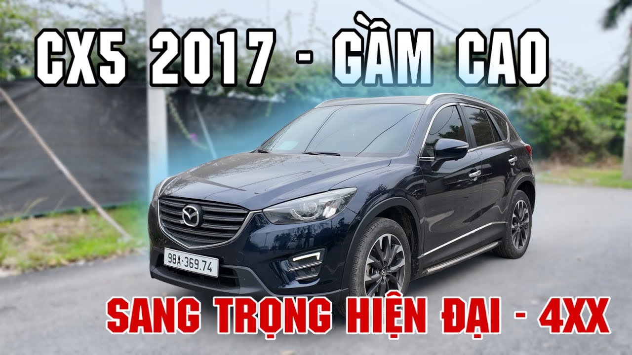 Mazda CX5 2017 - 5 Chỗ Gầm Cao, Có Phanh Tay Điện Tử. Sang Trọng Và Bền Bỉ