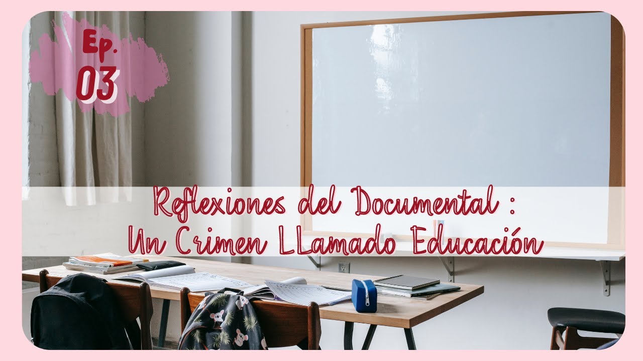 Reflexiones Documental de Jürgen Klaric | Ep. 03 Pedagogía Para Todo