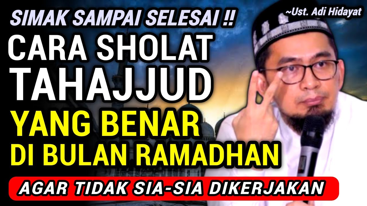 BEGINI❗ CARA SHOLAT TAHAJUD DI BULAN RAMADHAN YANG BENAR AGAR TIDAK SIA-SIA❗ Terbaru Ust Adi Hidayat