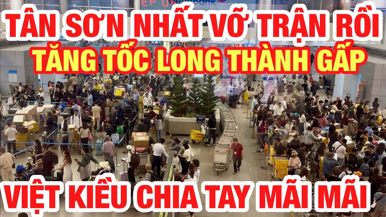 VIỆT KIỀU KHÔNG CÒN LO LẮNG NỮA KHI BAY QUỐC TẾ VỀ LONG THÀNH I CHIA TAY TÂN SƠN NHẤT MÃI MÃI I