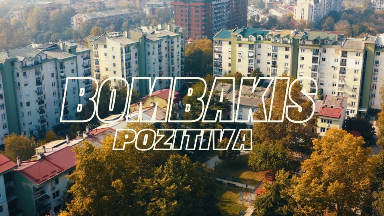 BOMBAKIS - POZITIVA (OFFICIAL VIDEO)