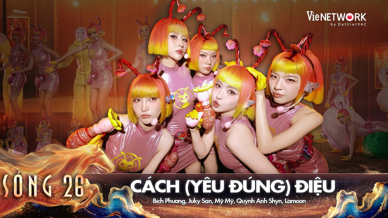 CÁCH (YÊU ĐÚNG) ĐIỆU - Bích Phương, Juky San, Quỳnh Anh Shyn, Mỹ Mỹ, Lamoon | SÓNG 26
