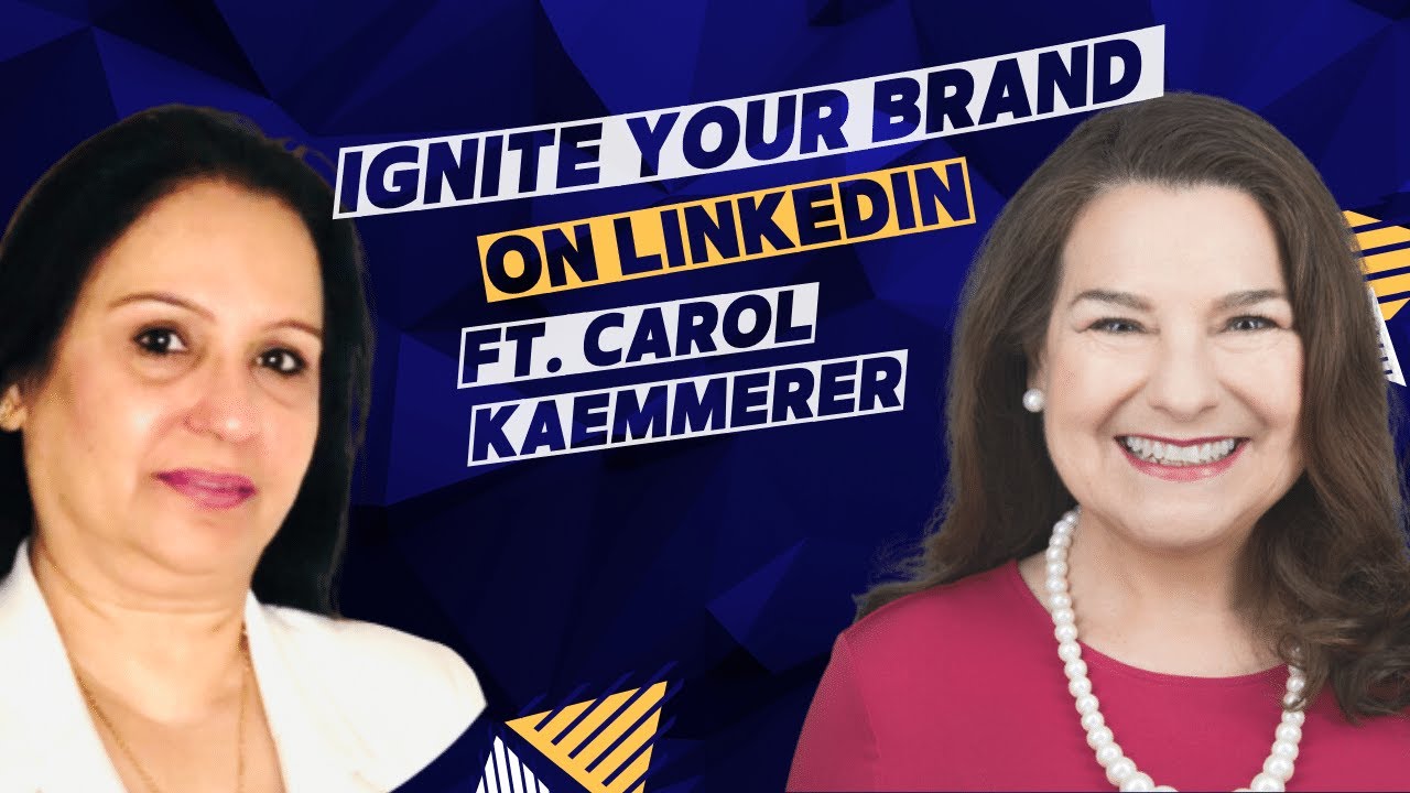 Ignite Your Brand On Linkedin with Carol Kaemmerer