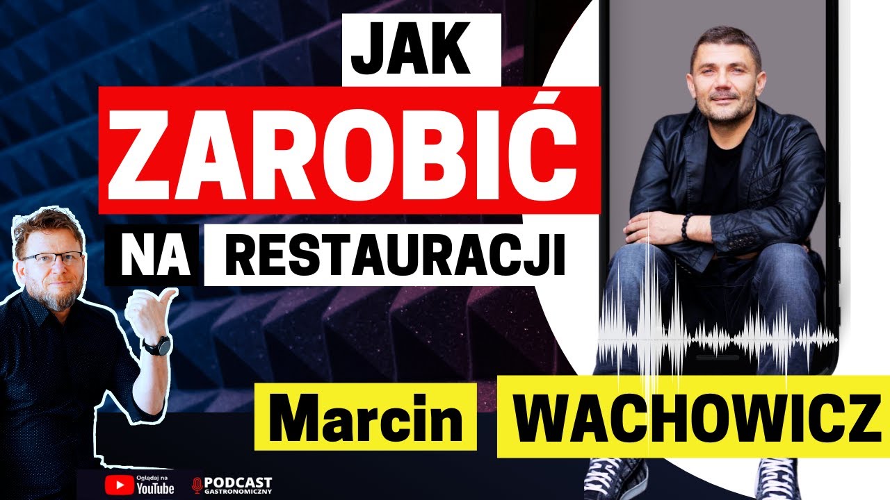 Jak zarobić na restauracji, rozmowa z Marcinem Wachowiczem