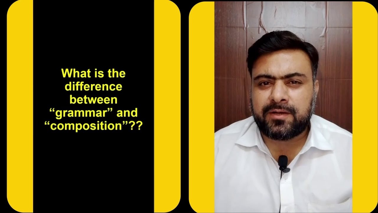 English Grammar and Composition: The Difference - Lecture-1
