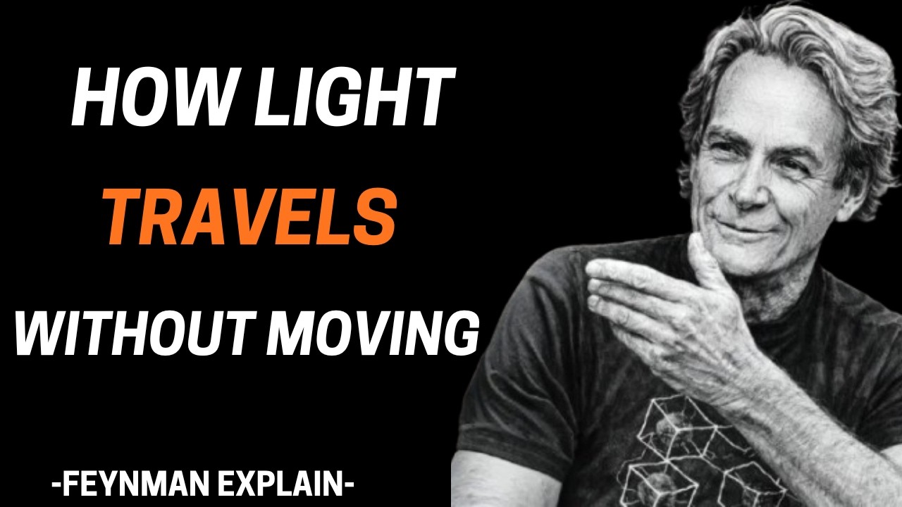 How Light Travels Without Moving — The Mind-Blowing Reality Check by Richard Feynman