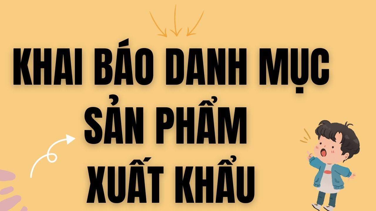 Khai báo DANH MỤC SẢN PHẨM XUẤT KHẨU loại hình SXX