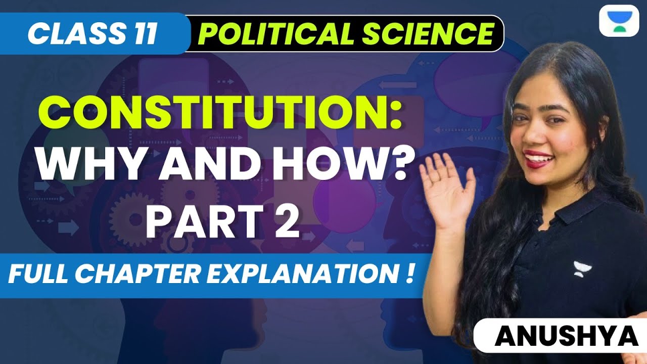 Constitution: Why And How? | Full Chapter | Part 2 | Class 11 Political Science | Anushya Ma'am