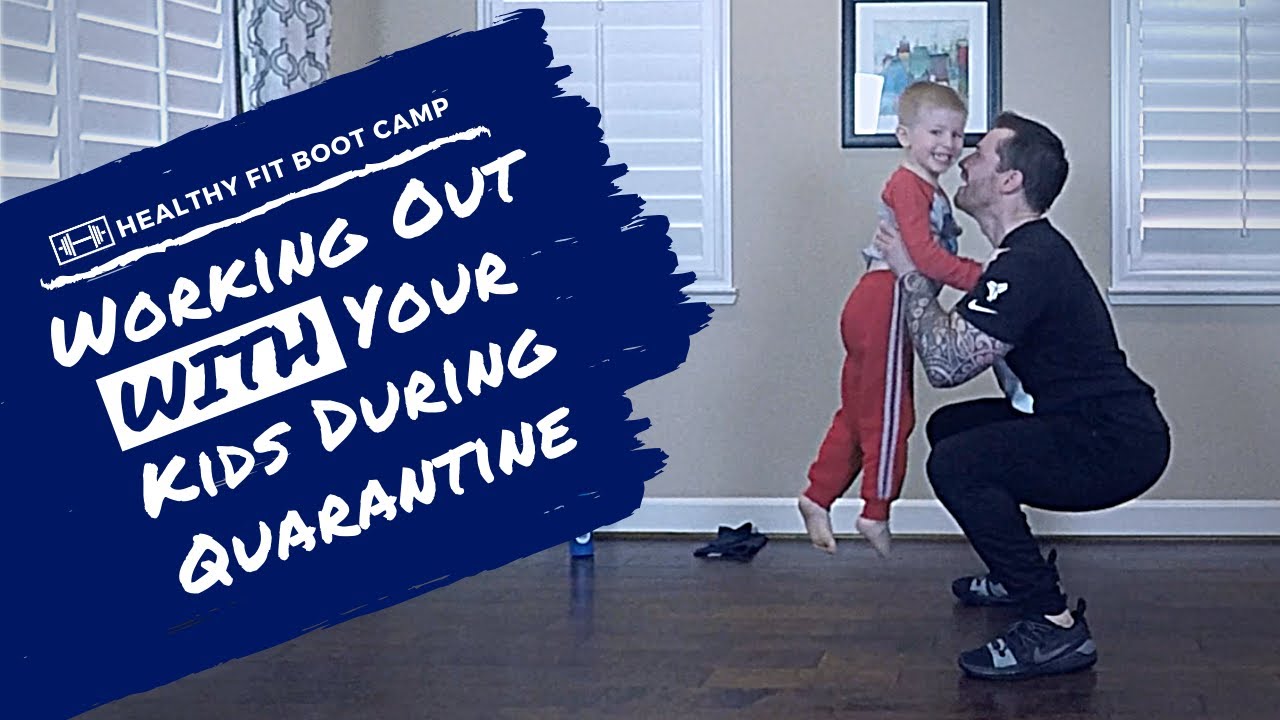 Working Out WITH Your Kids During Quarantine | Healthy Fit Boot Camp