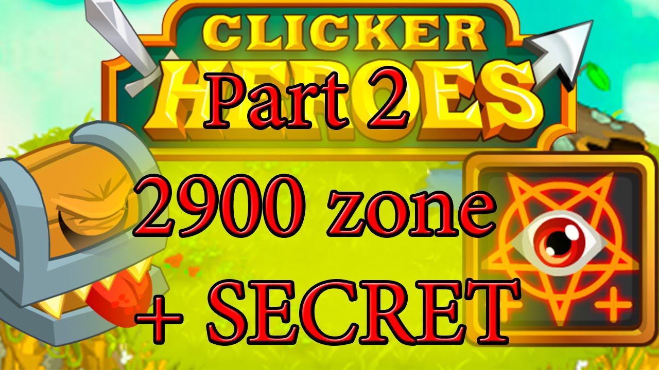 Clicker Heroes - Zone 2900 + SECRET TIP. Part 2.
