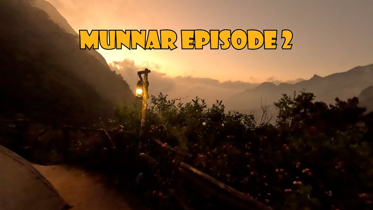 MUNNAR EPISODE 2
