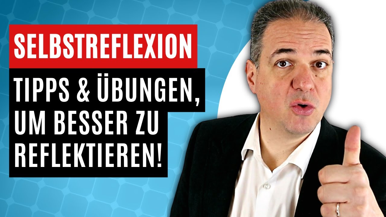 Selbstreflexion im Alltag: Tipps & &Uuml;bungen, um besser zu reflektieren!